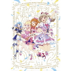 アイカツ！ミュージックフェスタ　FINAL　Day2　Live　Blu－ray（Ｂｌｕ－ｒａｙ　Ｄｉｓｃ）