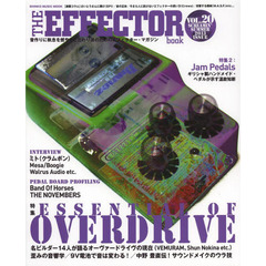 ＴＨＥ　ＥＦＦＥＣＴＯＲ　ｂｏｏｋ　ＶＯＬ．２０（２０１３ＳＵＭＭＥＲ）　〈特集〉オーヴァードライヴの本質　クラムボン　バンド・オブ・ホーセズ　ＶＥＭＵＲＡＭ他