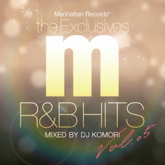 Manhattan Records The Exclusives R&B Hits Vol.5 mixed by DJ KOMORI