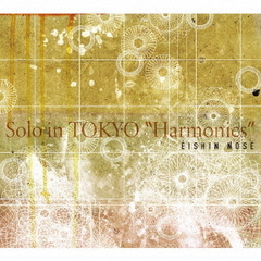Solo　in　TOKYO“Harmonics”