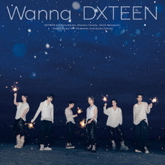 DXTEEN／Wanna（初回限定盤A／CD+DVD）