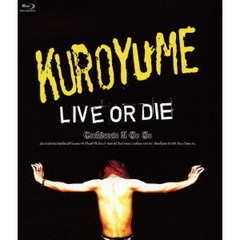 黒夢／LIVE OR DIE ～CORKSCREW A GO GO～（Ｂｌｕ－ｒａｙ）