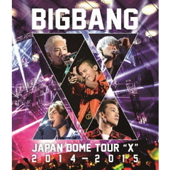 BIGBANG　JAPAN　DOME　TOUR　2014～2015　“X”（Ｂｌｕ－ｒａｙ　Ｄｉｓｃ）