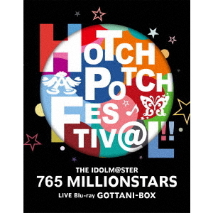 THE IDOLM@STER 765 MILLIONSTARS HOTCHPOTCH FESTIV@L!! LIVE Blu-ray  GOTTANI-BOX ＜完全生産限定＞（Ｂｌｕ－ｒａｙ）