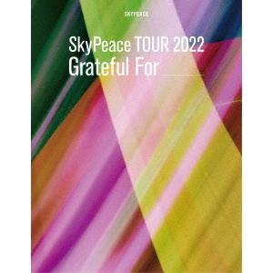 スカイピース／SkyPeace TOUR2022 Grateful For 初回生産限定盤DVD+