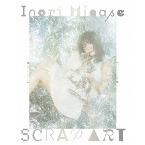 水瀬いのり／Inori Minase LIVE TOUR SCRAP ART（Ｂｌｕ－ｒａｙ 
