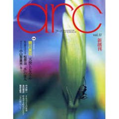 ａｒｃ　ＭＡＧＡＺＩＮＥ　ＦＯＲ　ＮＥＷ　ＢＯＲＤＥＲＬＥＳＳ　ｖｏｌ．１１新創刊　炎の編集長インタビュー　蜷川実花天使とピストル