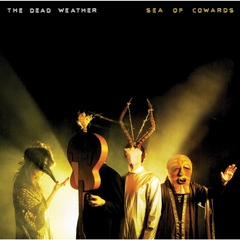 DEAD WEATHER／SEA OF COWARDS （輸入盤）
