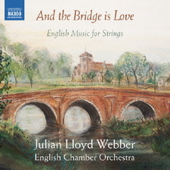 そして、橋は愛である～イギリスの弦楽合奏作品集