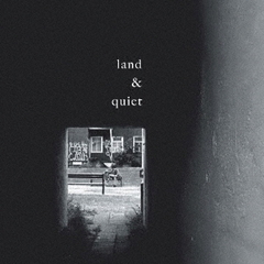 land　＆　quiet