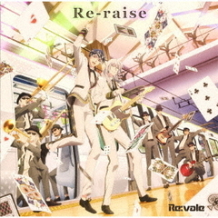 Re:vale／アプリゲーム『アイドリッシュセブン』ニューシングル「Re-raise」