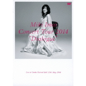 今井美樹／CONCERT TOUR 2014 “Dialogue” -Live at Osaka Festival Hall-（ＤＶＤ）