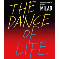 角松敏生／TOSHIKI KADOMATSU presents MILAD THE DANCE OF LIFE　Blu-ray 通常盤（特典なし）（Ｂｌｕ－ｒａｙ）