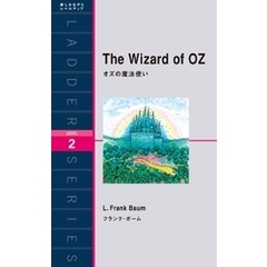 The Wizard of OZ　オズの魔法使い
