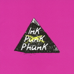 InK　PunK　PhunK
