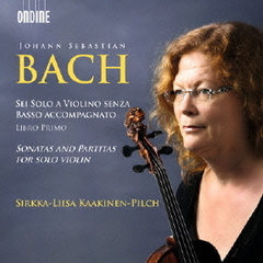J．S．バッハ：無伴奏ヴァイオリンのためのソナタとパルティータ　BWV1001－1006