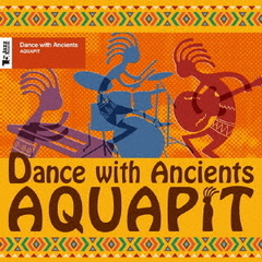 Dance　With　Ancients