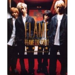 Ｆｌａｍｅ　ｔｈｅ　ｆｉｒｓｔ