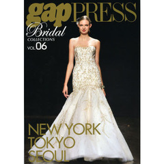 ｇａｐ　ＰＲＥＳＳ　Ｂｒｉｄａｌ　ＣＯＬＬＥＣＴＩＯＮＳ　ＶＯＬ．０６　ＮＥＷ　ＹＯＲＫ，ＴＯＫＹＯ，ＳＥＯＵＬ
