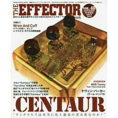 ＴＨＥ　ＥＦＦＥＣＴＯＲ　ｂｏｏｋ　ＶＯＬ．４８（２０２０ＳＵＭＭＥＲ）　〈特集〉ケンタウルス　テーム・インパラ　レナンドカフ＋Ｊ・マスキス他