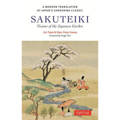 ＳＡＫＵＴＥＩＫＩ　Ｖｉｓｉｏｎｓ　ｏｆ　ｔｈｅ　Ｊａｐａｎｅｓｅ　Ｇａｒｄｅｎ　Ａ　ＭＯＤＥＲＮ　ＴＲＡＮＳＬＡＴＩＯＮ　ＯＦ　ＪＡＰＡＮ’Ｓ　ＧＡＲＤＥＮＩＮＧ　ＣＬＡＳＳＩＣ
