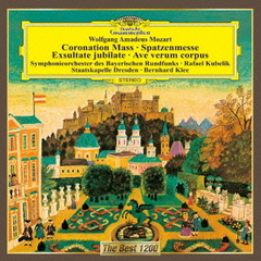 モーツァルト：≪戴冠式ミサ≫≪エクスルターテ・ユビラーテ≫　他