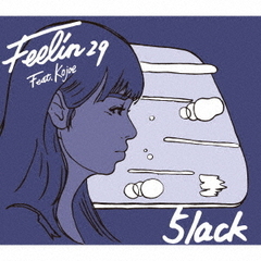Feelin29　Feat．Kojoe