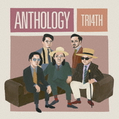 TRI4TH／ANTHOLOGY（初回生産限定盤）