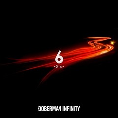 DOBERMAN INFINITY／6 -Six- （初回生産限定盤CD+DVD）