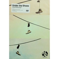 Under　The　Shoes（ＤＶＤ）
