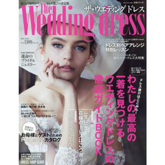 Ｔｈｅ　Ｗｅｄｄｉｎｇ　ｄｒｅｓｓ　Ｎｏ．０４（２０１５）　わたしの最高の一着を見つけるウエディングドレスのガイドＢＯＯＫ　ドレス選びはここから！