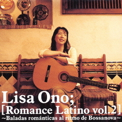 Romance　Latino　vol．2～Baladas　romanticas　al　ritmo　de　Bossanova～