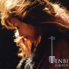 TENBI　REBIRTH　～再生～