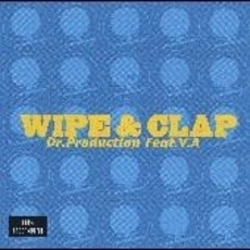WIPE　＆　CLAP?Dr．PRODUCTION　feat．V．A．?