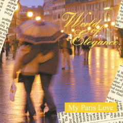 World　of　Elegance　「MY　PARIS　LOVE」