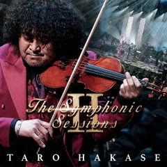 葉加瀬太郎／The Symphonic Sessions II（初回生産限定盤／CD+Blu-ray）