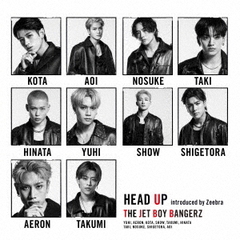 THE JET BOY BANGERZ from EXILE TRIBE ／HEAD UP introduced by Zeebra（初回生産限定盤／CD+Blu-ray）（セブンネット限定特典：内容未定）