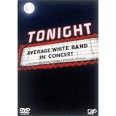 アヴェレイジ・ホワイト・バンド／TONIGHT: THE AVERAGE WHITE BAND IN CONCERT（ＤＶＤ）