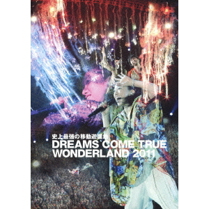 Dreams Come True／史上最強の移動遊園地 DREAMS COME TRUE WONDERLAND