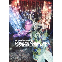 Dreams Come True／史上最強の移動遊園地 DREAMS COME TRUE WONDERLAND 2011（ＤＶＤ）