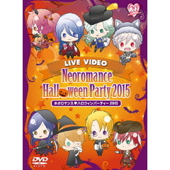 LIVE　VIDEO　ネオロマンス□ハロウィンパーティー　2015（ＤＶＤ）