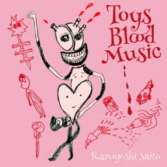 斉藤和義／Toys　Blood　Music