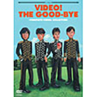 The Good-Bye／VIDEO! THE GOOD-BYE -COMPLETE VISUAL COLLECTION