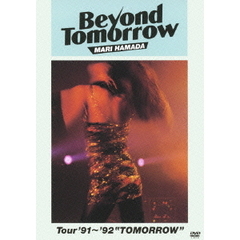 浜田麻里／Beyond Tomorrow Tour '91～'92 “TOMORROW”（ＤＶＤ）