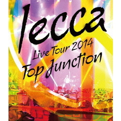 lecca／LIVE TOUR 2014 TOP JUNCTION（Ｂｌｕ－ｒａｙ）
