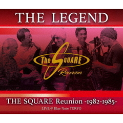 THE SQUARE Reunion／“THE LEGEND” THE SQUARE Reunion 1982-1985 LIVE ＠Blue Note TOKYO（Ｂｌｕ－ｒａｙ）