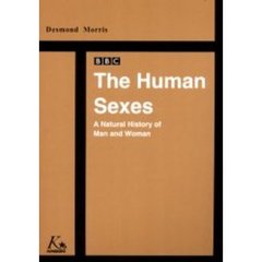 Ｔｈｅ　ｈｕｍａｎ　ｓｅｘｅｓ　Ａ　ｎａｔｕｒａｌ　ｈｉｓｔｏｒｙ　ｏｆ　ｍａｎ　ａｎｄ　ｗｏｍａｎ　人間の行動とその歴史　男と女の未来のために