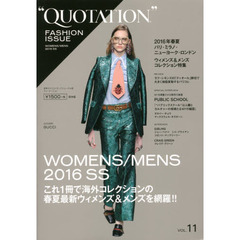 ＱＵＯＴＡＴＩＯＮ　ＦＡＳＨＩＯＮ　ＩＳＳＵＥ　ＶＯＬ．１１　２０１６　ＳＰＲＩＮＧ　＆　ＳＵＭＭＥＲ　ＰＡＲＩＳ，ＭＩＬＡＮ，ＮＥＷ　ＹＯＲＫ，ＬＯＮＤＯＮ　ＷＯＭＥＮＳ　＆　ＭＥＮＳ　ＣＯＬＬＥＣＴＩＯＮ