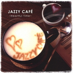 JAZZY CAFE ?Heartful Time?