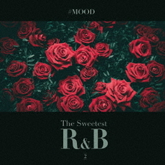 ＃MOOD　－　The　Sweetest　R＆B　Collection　2